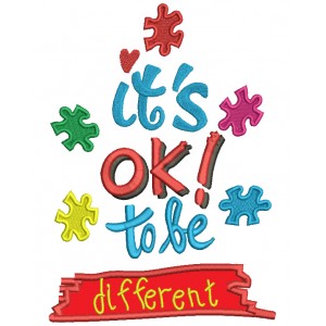 It's OK To Be Different Autsim Awareness Applique Machine Embroidery Design Digitized Pattern